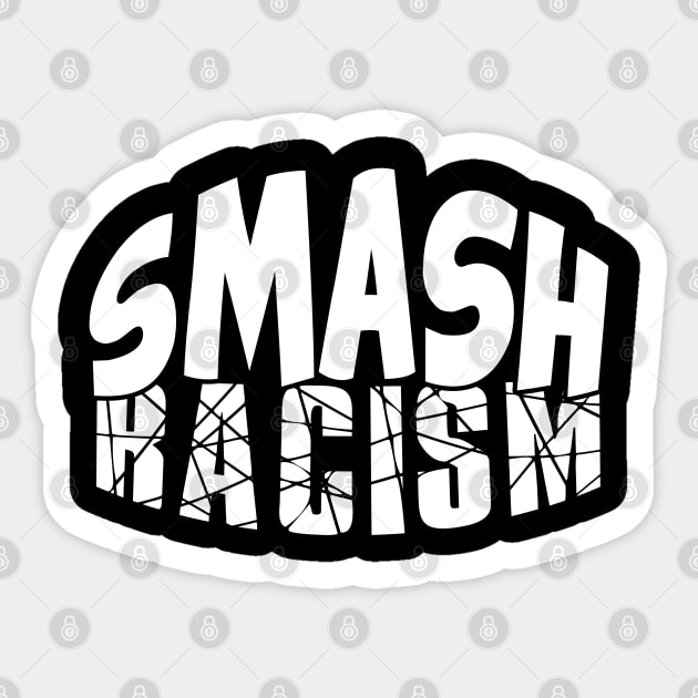 Smash Racism Sticker by schockgraphics